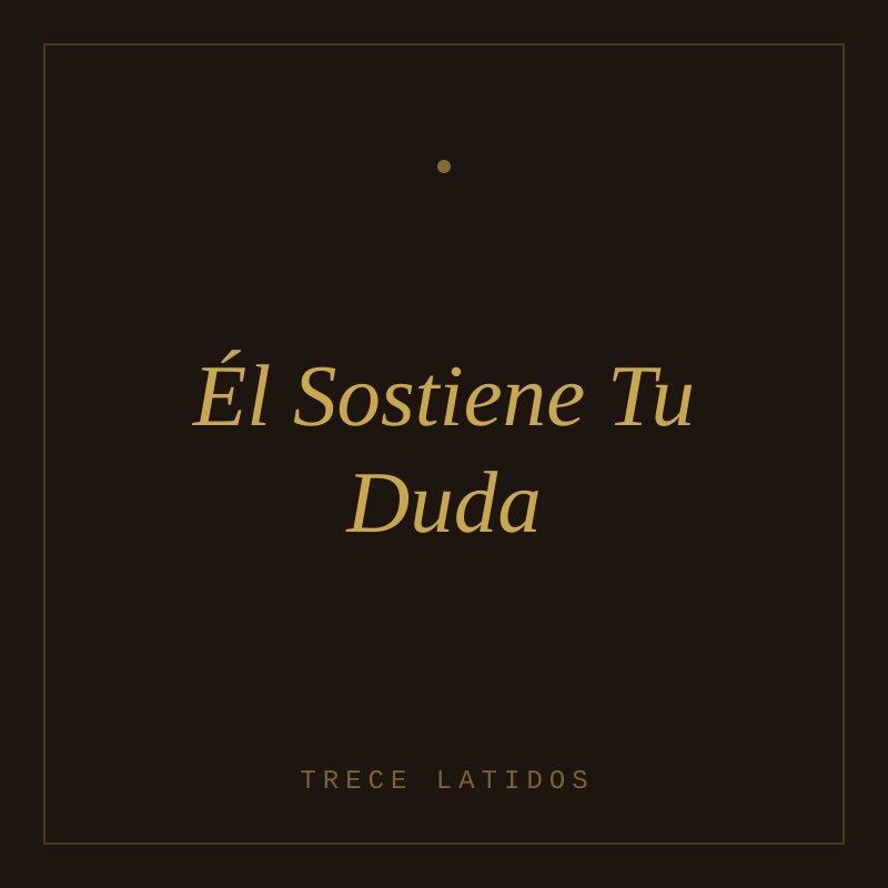 Portada de Él Sostiene Tu Duda